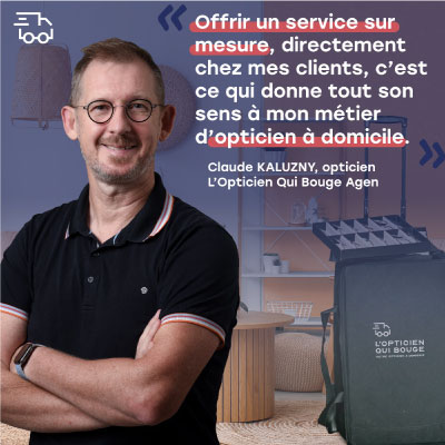 Pourquoi choisir Claude Kaluzny comme votre opticien à domicile en Lot-et-Garonne (Agen, Brax, Roquefort) ?